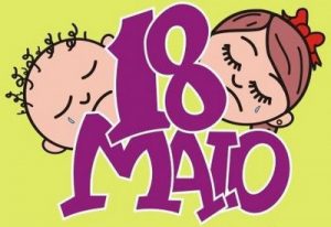 18 de maio Dia Nacional de Combate ao Abuso e à Exploração Sexual contra Crianças e Adolescentes