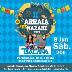 II Arraiá de Nazaré acontecerá neste sábado (8)