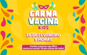 Secult promove manhã alegre por meio do “Carna Vacina Kids”