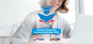 Uepa abre inscrições para o Processo Seletivo Especial do Programa Forma Pará 2022